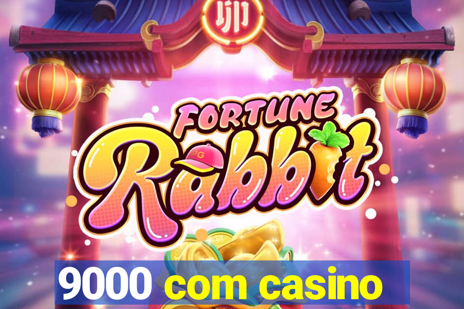 9000 com casino